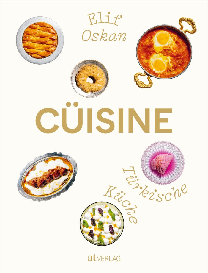 Elif Oskan: Cüisine - Türkische Küche