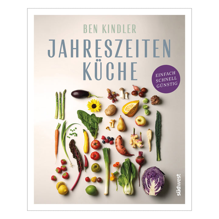 Ben Kindler: Jahreszeitenküche - einfach, schnell, günstig